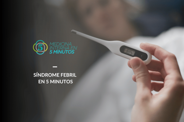 Síndrome Febril en 5 Minutos