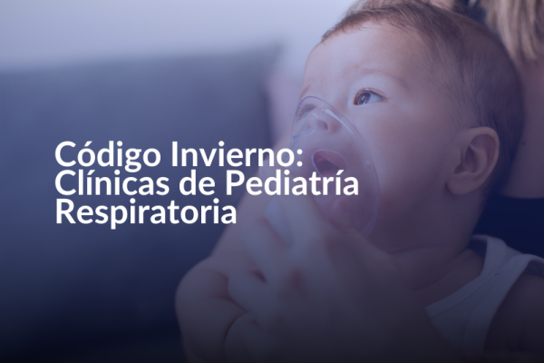 Código Invierno: Clínicas de Pediatría Respiratoria