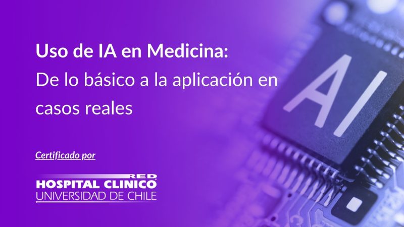 Uso de IA en Medicina: De lo básico hasta la aplicación en casos reales